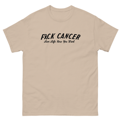 F*ck Cancer / Live Life How You Want!